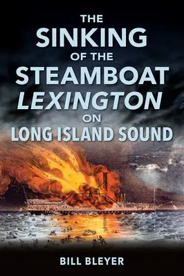 Potopení parníku Lexington na Long Island Sound - The Sinking of the Steamboat Lexington on Long Island Sound