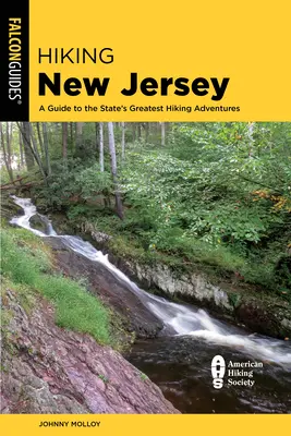 Pěší turistika v New Jersey: Průvodce největšími turistickými dobrodružstvími v tomto státě - Hiking New Jersey: A Guide to the State's Greatest Hiking Adventures