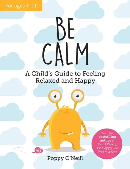 Buď v klidu - Průvodce dítěte, jak se cítit uvolněně a šťastně - Be Calm - A Child's Guide to Feeling Relaxed and Happy