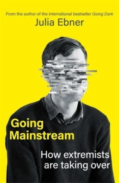 Going Mainstream - Jak extremisté přebírají vládu - Going Mainstream - How extremists are taking over
