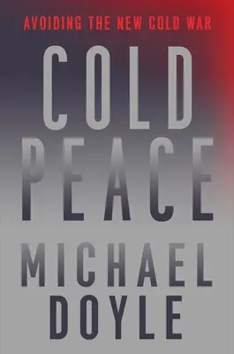 Studený mír: Vyhnout se nové studené válce - Cold Peace: Avoiding the New Cold War
