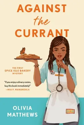 Proti rybízu: Záhada pekařství na ostrově koření - Against the Currant: A Spice Isle Bakery Mystery