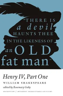 Jindřich IV. - část první: internetové shakespearovské vydání Broadview - Henry IV - Part One: A Broadview Internet Shakespeare Edition