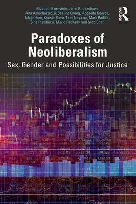 Paradoxy neoliberalismu: Sex, gender a možnosti spravedlnosti - Paradoxes of Neoliberalism: Sex, Gender and Possibilities for Justice