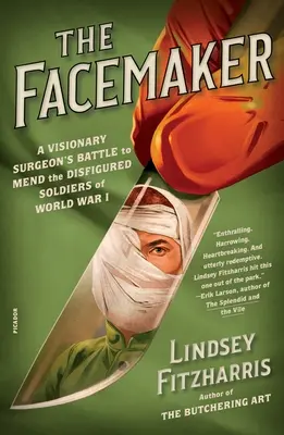 The Facemaker (Tváří v tvář): Boj vizionářského chirurga za uzdravení znetvořených vojáků z první světové války - The Facemaker: A Visionary Surgeon's Battle to Mend the Disfigured Soldiers of World War I