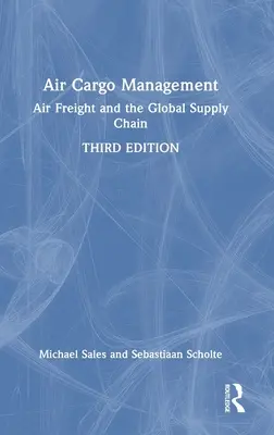 Řízení letecké přepravy: Letecká nákladní doprava a globální dodavatelský řetězec - Air Cargo Management: Air Freight and the Global Supply Chain