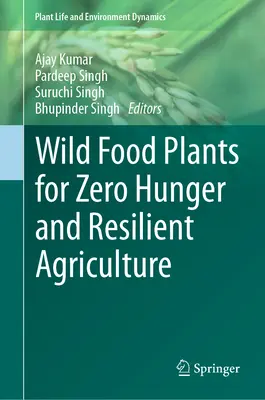 Volně rostoucí potravinové rostliny pro nulový hlad a odolné zemědělství - Wild Food Plants for Zero Hunger and Resilient Agriculture