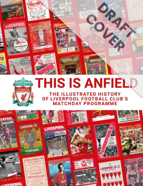 This is Anfield - Ilustrovaná historie zápasového programu fotbalového klubu Liverpool - This is Anfield - The Illustrated History of Liverpool Football Club's Matchday Programme