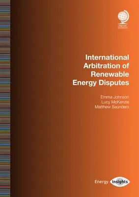 Mezinárodní arbitráž ve sporech o obnovitelné zdroje energie: Emma Johnson - International Arbitration of Renewable Energy Disputes: Emma Johnson