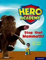 Akademie hrdinů: Fialová kniha: Zastavte toho mamuta! - Hero Academy: Oxford Level 8, Purple Book Band: Stop that Mammoth!