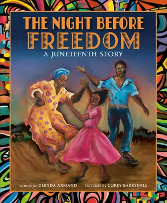 Noc před svobodou: Příběh o Juneteenthu - The Night Before Freedom: A Juneteenth Story