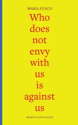 Kdo nezávidí s námi, je proti nám: tři eseje o tom, jak být dělnickou třídou - Who does not envy with us is against us: three essays on being working-class