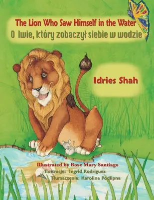 Lev, který se viděl ve vodě: Dvojjazyčné anglicko-polské vydání - The Lion Who Saw Himself in the Water: Bilingual English-Polish Edition