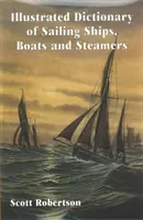 Ilustrovaný slovník plachetnic, lodí a parníků - 1300 př. n. l. až 1900 n. l. - Illustrated Dictionary of Sailing Ships, Boats and Steamers - 1300 BC to 1900 AD