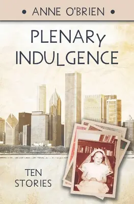 Plenární odpustek: Deset příběhů - Plenary Indulgence: Ten Stories