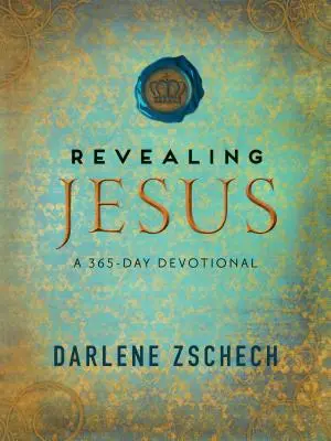 Zjevení Ježíše: Ježíš: 365denní pobožnost - Revealing Jesus: A 365-Day Devotional