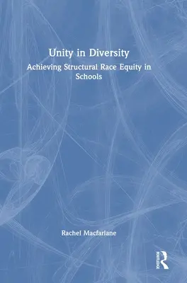 Jednota v rozmanitosti: Dosažení strukturální rasové rovnosti ve školách - Unity in Diversity: Achieving Structural Race Equity in Schools