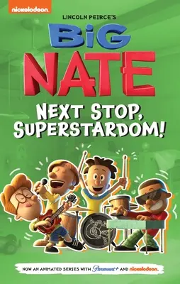 Big Nate: Příští zastávka, superhvězda!: 3. díl - Big Nate: Next Stop, Superstardom!: Volume 3