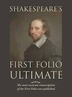 Shakespeare's First Folio Ultimate: Nejpřesnější přepis Prvního folio, jaký byl kdy vydán, formátovaný jako typografická napodobenina originálu. - Shakespeare's First Folio Ultimate: The most accurate transcription of the First Folio ever published, formatted as a typographic emulation of the ori