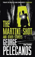 Martini Shot a další příběhy - od spolutvůrce hitu HBO „We Own This City“ (Toto město nám patří) - Martini Shot and Other Stories - From Co-Creator of Hit HBO Show 'We Own This City'