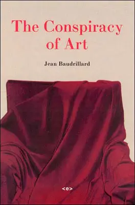 Spiknutí umění - manifesty, rozhovory, eseje - Conspiracy of Art - Manifestos, Interviews, Essays