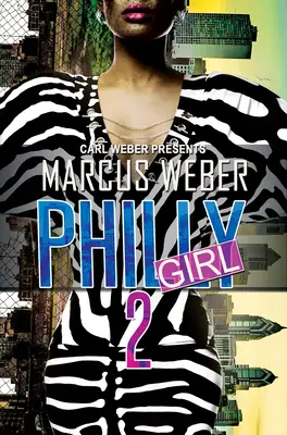Philly Girl 2: Carl Weber uvádí - Philly Girl 2: Carl Weber Presents
