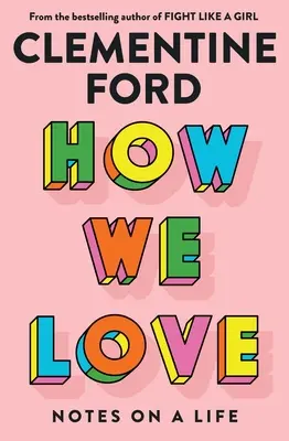 Jak milujeme: Zápisky o životě - How We Love: Notes on a Life
