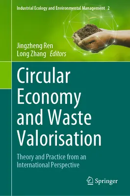Oběhové hospodářství a zhodnocování odpadů: Teorie a praxe z mezinárodní perspektivy - Circular Economy and Waste Valorisation: Theory and Practice from an International Perspective