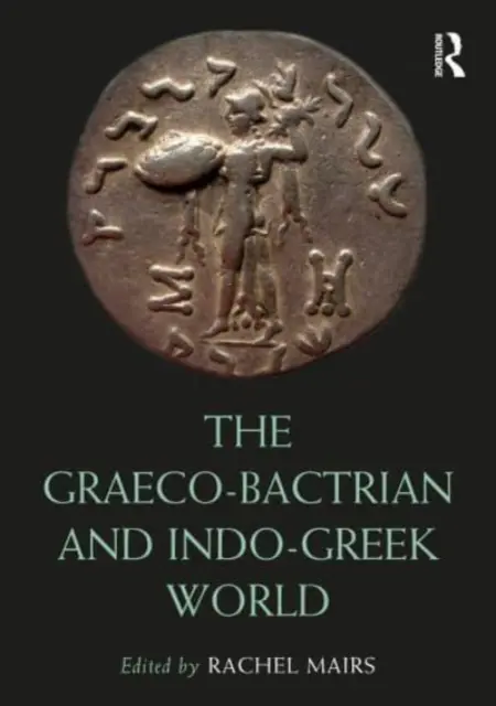 Řecko-baktrijský a indogrecký svět - The Graeco-Bactrian and Indo-Greek World