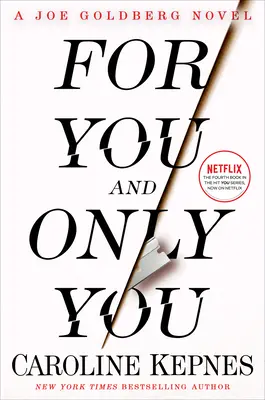 Pro tebe a jen pro tebe: A Joe Goldberg Novel - For You and Only You: A Joe Goldberg Novel