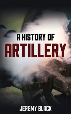 Dějiny dělostřelectva - A History of Artillery