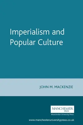 Imperialismus a populární kultura - Imperialism and Popular Culture