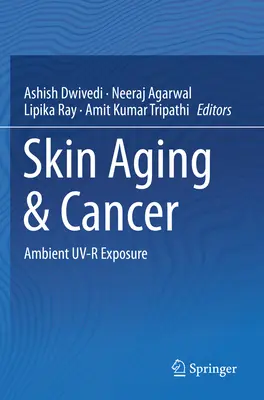 Stárnutí kůže a rakovina: Vystavení ultrafialovému záření z okolního prostředí - Skin Aging & Cancer: Ambient Uv-R Exposure