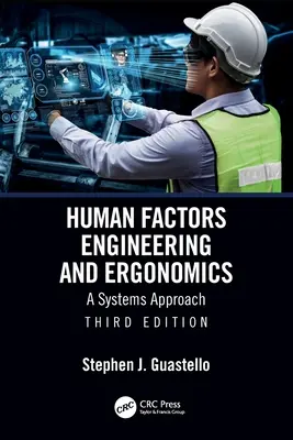Inženýrství lidských faktorů a ergonomie: Systémový přístup - Human Factors Engineering and Ergonomics: A Systems Approach