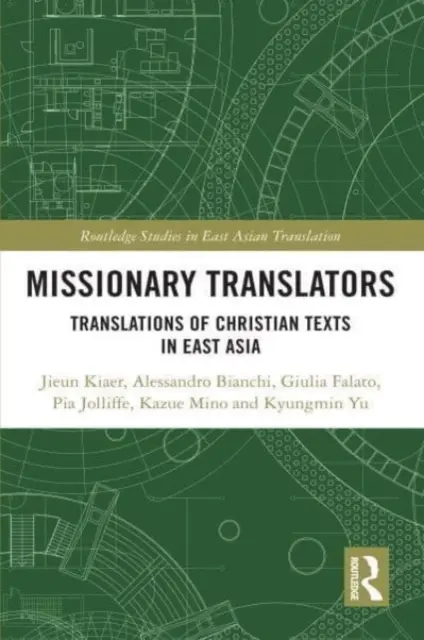 Misionářští překladatelé: Překlady křesťanských textů ve východní Asii - Missionary Translators: Translations of Christian Texts in East Asia