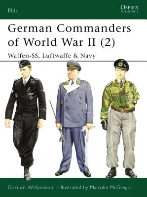 Němečtí velitelé druhé světové války (2): Waffen-Ss, Luftwaffe a námořnictvo - German Commanders of World War II (2): Waffen-Ss, Luftwaffe & Navy