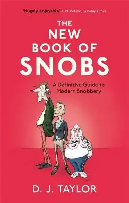 Nová kniha o snobech: Definitivní průvodce moderním snobstvím - The New Book of Snobs: A Definitive Guide to Modern Snobbery