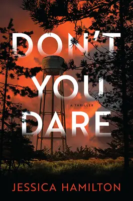 Neodvažuj se: Thriller - Don't You Dare: A Thriller