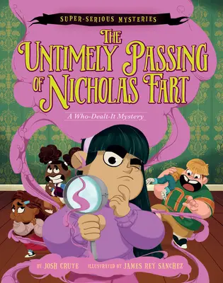 Superseriózní záhady #1: Předčasný odchod Nicholase Prďoly: A Who-Dealt-It Mystery #1: A Who-Dealt-It Mystery - Super-Serious Mysteries #1: The Untimely Passing of Nicholas Fart: A Who-Dealt-It Mystery