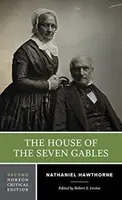 Dům se sedmi štíty - Nortonovo kritické vydání - House of the Seven Gables - A Norton Critical Edition