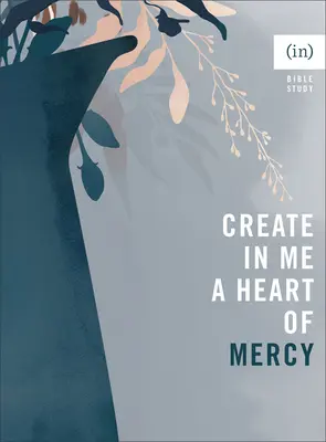 Vytvořte ve mně srdce milosrdenství ((in)Courage) - Create in Me a Heart of Mercy ((in)Courage)