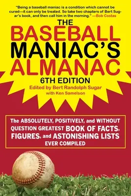 Almanach baseballového maniaka: a úžasné seznamy, které kdy byly sestaveny. - The Baseball Maniac's Almanac: The Absolutely, Positively, and Without Question Greatest Book of Facts, Figures, and Astonishing Lists Ever Compiled