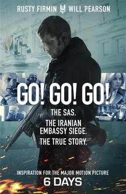 Do toho! Jdi! Go! Obléhání íránského velvyslanectví: Pravdivý příběh. - Go! Go! Go!: The Sas. the Iranian Embassy Siege. the True Story