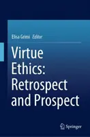 Etika ctností: Retrospektiva a perspektiva - Virtue Ethics: Retrospect and Prospect