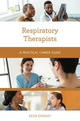 Respirační terapeuti: Praktický průvodce kariérou - Respiratory Therapists: A Practical Career Guide