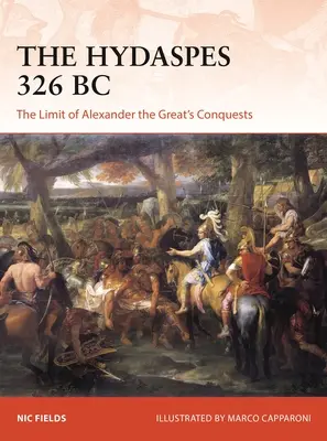 Hydaspy 326 př. n. l.: hranice výbojů Alexandra Velikého - The Hydaspes 326 BC: The Limit of Alexander the Great's Conquests