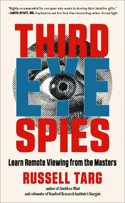 Špióni třetího oka: Dálkové vidění od mistrů - Third Eye Spies: Learn Remote Viewing from the Masters