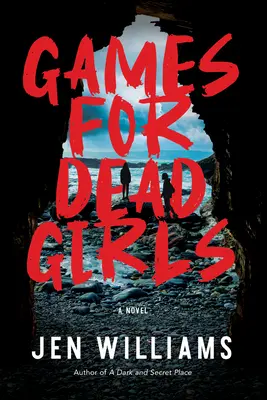 Hry pro mrtvé dívky: A Thriller: A Thriller: A Thriller: A Thriller: A Thriller - Games for Dead Girls: A Thriller