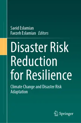 Snižování rizika katastrof pro odolnost: Změna klimatu a přizpůsobení se riziku katastrof - Disaster Risk Reduction for Resilience: Climate Change and Disaster Risk Adaptation