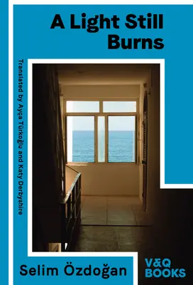 Světlo stále hoří - třetí díl trilogie Anatolské blues - Light Still Burns - Part 3 of the Anatolian Blues trilogy
